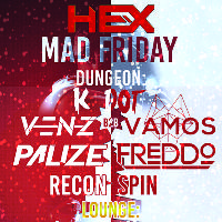 HEX MAD FRIDAY SPECIAL: K DOT / VENZ B2B VAMOS / PALIZE / FREDDO