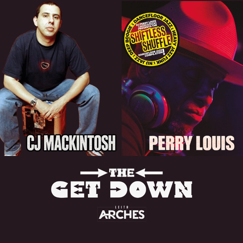TheGetDown #18 Presents CJ MACKINTOSH+ PERRY LOUIS + ?
