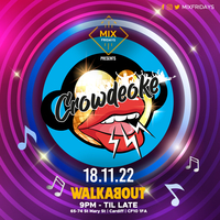 MIX Fridays x Crowdeoke at Walkabout Cardiff