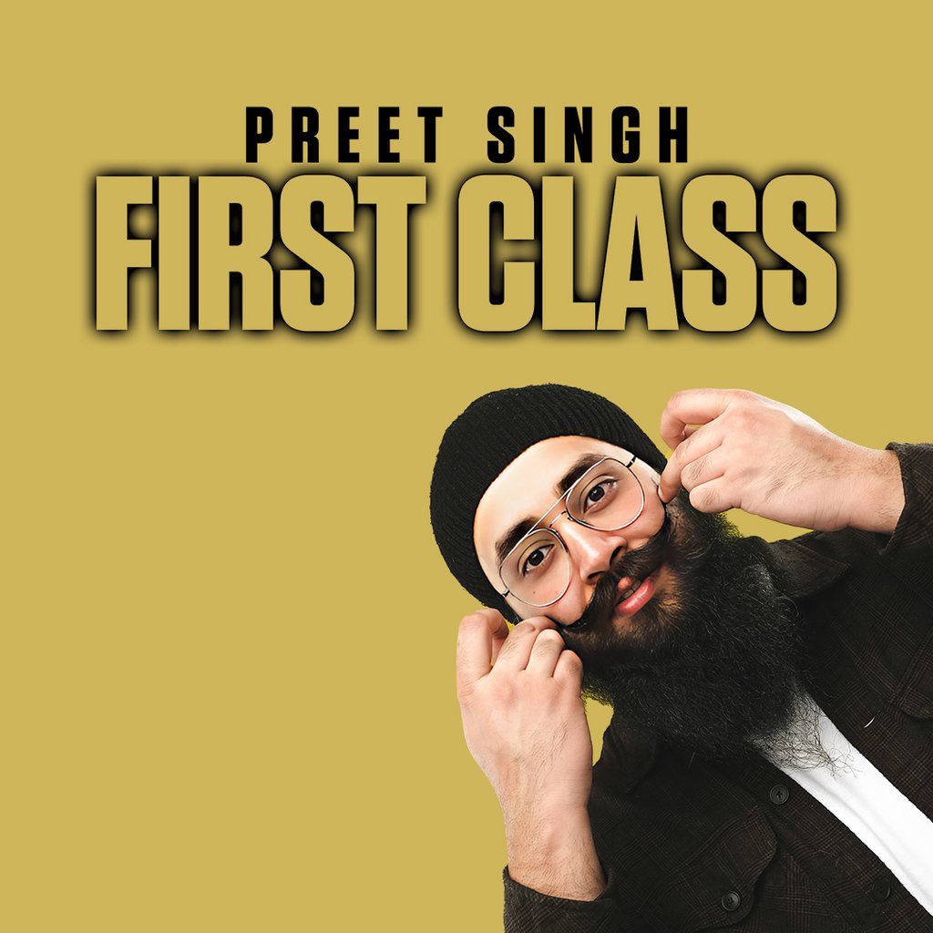Preet Singh : First Class - Birmingham (extra show)