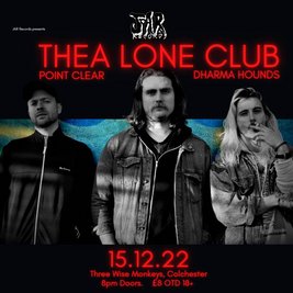 JAR presents - Thea Lone Club + Point Clear + Dharma Hounds