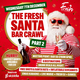 The Fresh Santa Bar Crawl: PART 2 Event Title Pic