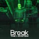 Break Presents: Break the System Event Title Pic