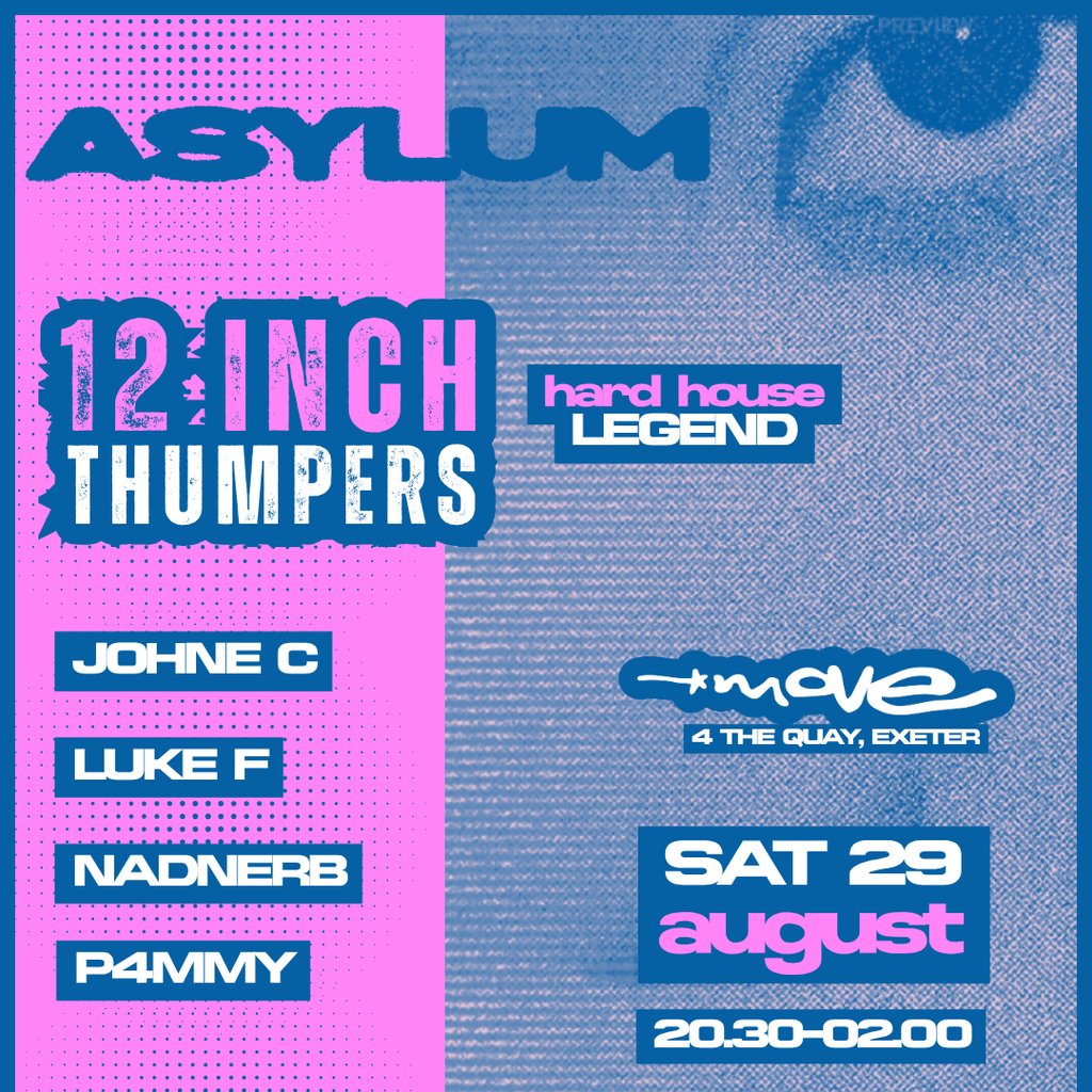 ASYLUM | 12 INCH THUMPERS + more | 29.08.26 | Exeter