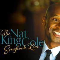 The Nat King Cole Songbook Live Featuring Andy Abraham The Nat King Cole Songbook Live Featuring Andy Abraham