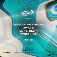 SOUTH w/ Luke Dean, George Smeddles, JWave + more