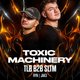 NSN x ENCORE presents: TOXIC MACHINERY Event Title Pic