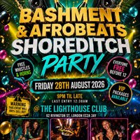 Bashment & Afrobeats Shoreditch Party - Everyone Free Before 12 at The Lighthouse Bar And Club