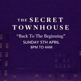 The Secret Townhouse Presents: 30th May
