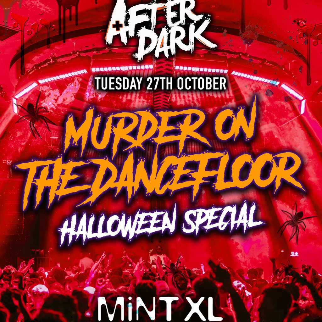 After Dark Murder On The Dance Floor @ Mint XL - Leeds Halloween