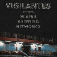 Vigilantes at Network Sheffield 14 16 Matilda Street S14qd