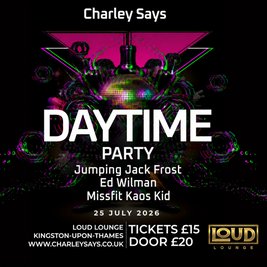 Charley Says Daytime Party