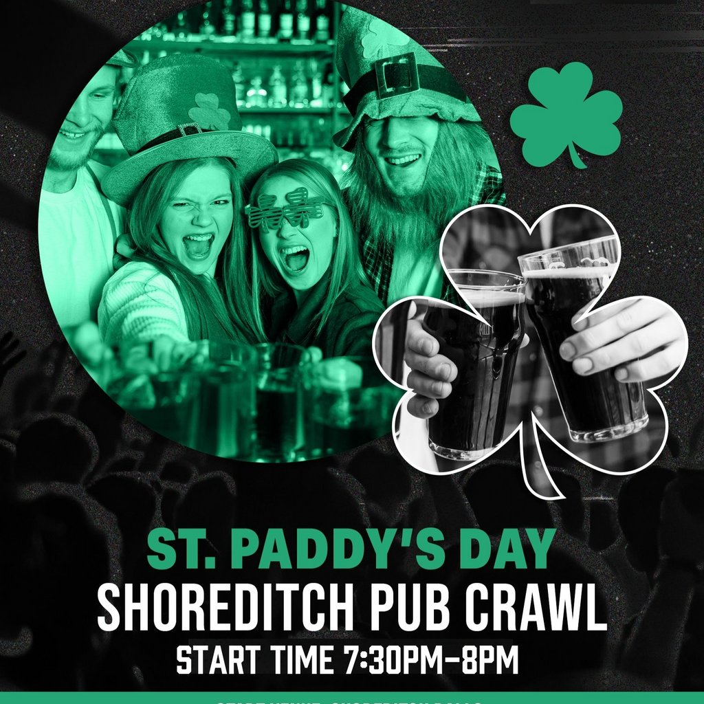 St Paddy's Shoreditch London Pub Crawl Saturday 14th March