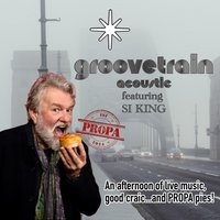 Si King & groovetrain unplugged + Propa Pies