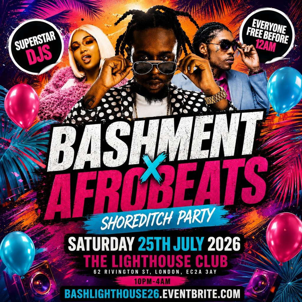 Bashment X Afrobeats - Shoreditch Party - Everyone Free Before 1