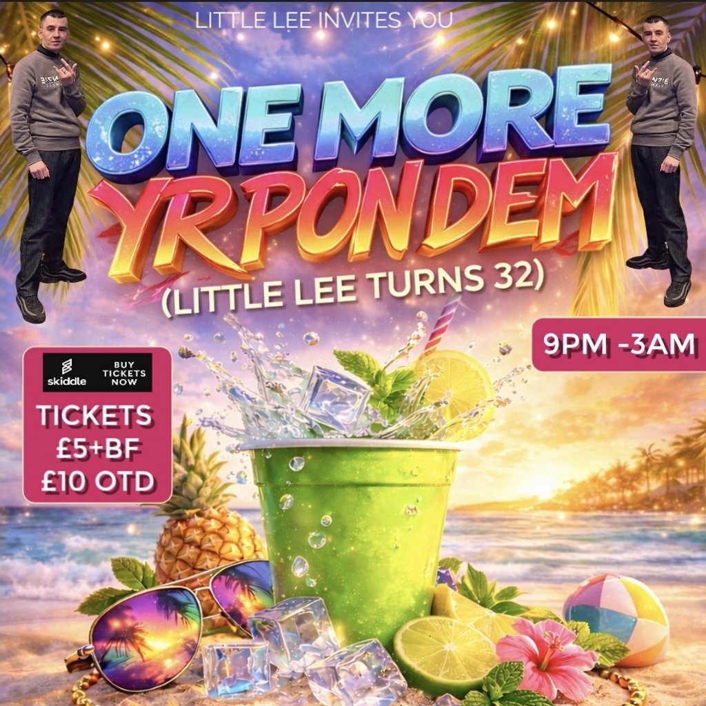 One more yr pon dem  ( DJ LITTLE LEES BIRTHDAY EVENT)