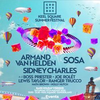 ARMAND VAN HELDEN, SOSA &amp; MORE | Groovebox Keel SQ Summer Fest