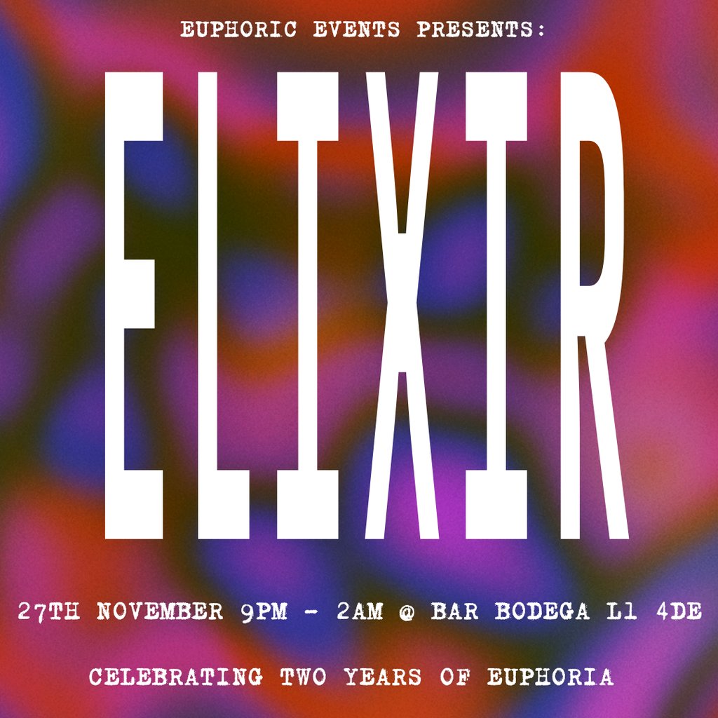 Euphoric Events Presents: Elixir - Two Years Of Euphoria