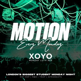 MOTION Every Monday @ XOYO