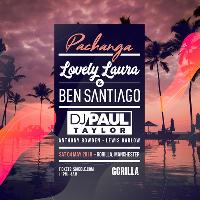 Pachanga w/ Lovely Laura, Ben Santiago & Paul Taylor at Gorilla