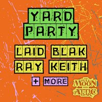 Bank Holiday Yard Party w/ Ray Keith, Laid Blak & More! at The Full Moon And Attic Bar