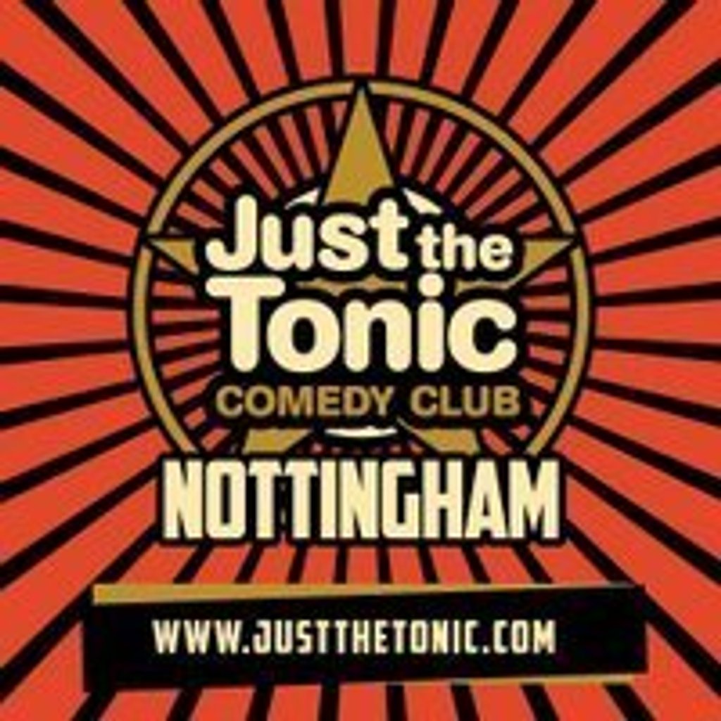Just the Tonic Comedy Club Nottingham 9 O'Clock Show Just The