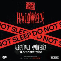 Do Not Sleep Halloween at Albert Hall