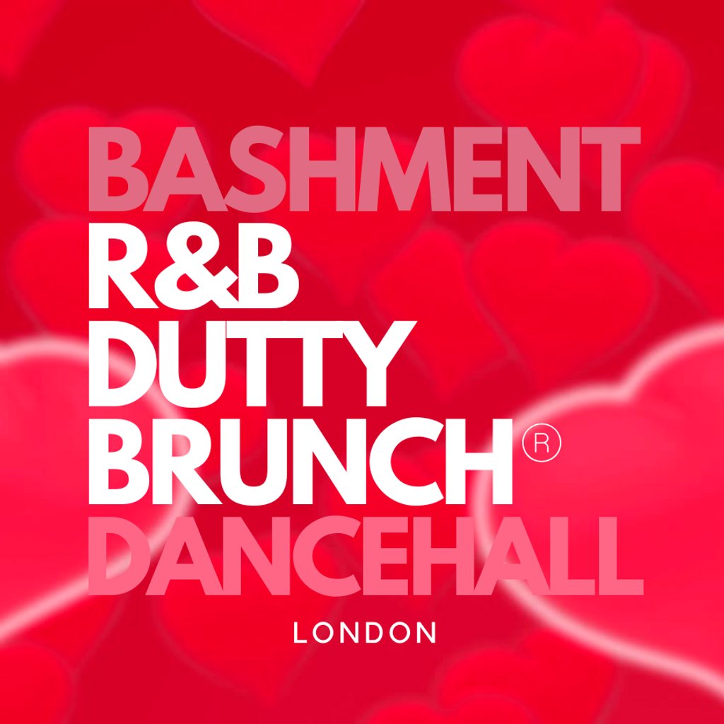 R&B Dutty (Bashment, Dancehall & R&B Brunch) London