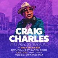 CRAIG CHARLES Funk & Soul Club - ROSIES Birmingham DAYTIME CLUB at Rosies NightClub   Birmingham