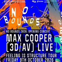No Bounds '26: Opening Concert ft Max Cooper [3D/AV Live] & More