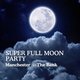 Super Full Moon Party with Love at First Sign Event Title Pic