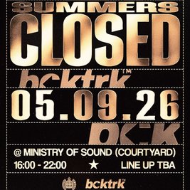 Bcktrk Presents: Summers Closed.