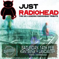 Just Radiohead (The UKs Leading Radiohead Tribute) at Kanteena