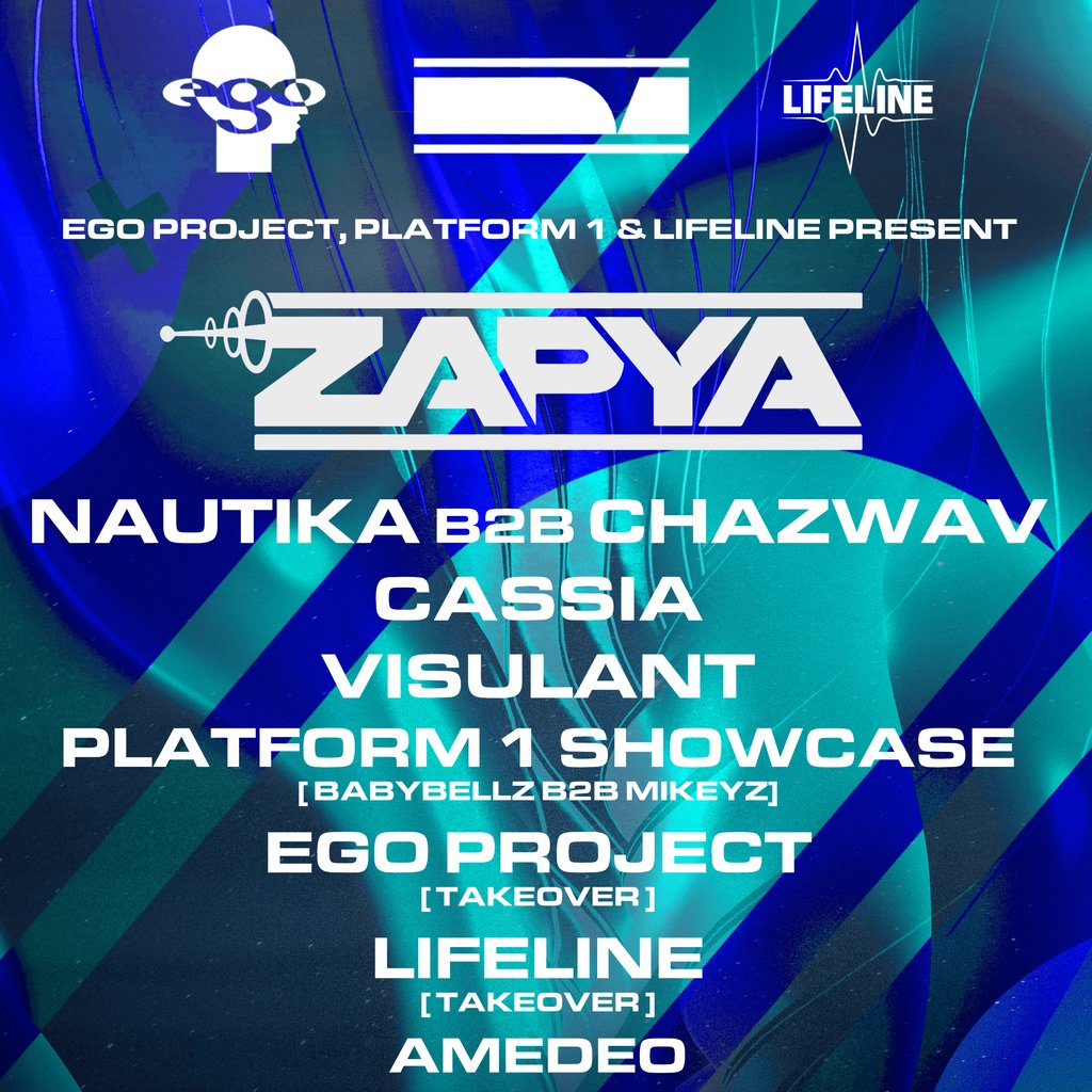 Ego Project, Platform 1 & Lifeline Present: Zapya, Nautika...