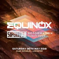 Equinox Presents Super8 & Tab - Reformation Album Tour