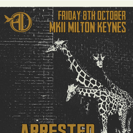 Arrested Development / MK11 Milton Keynes / Fri 8th Oct