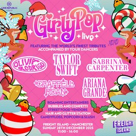 GirlyPop Live Xmas | Freight Island, MCR | SOLD OUT!!!