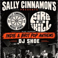 Fire and Skill With DJ Shoe - Saturday 3rd October at Sally Cinammons Music Venue
