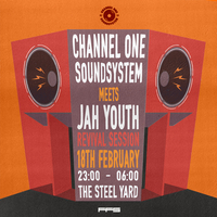 Channel One Meets Jah Youth at The Steel Yard