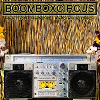 Boombox Circus 'Festival Rewind' at Beaver Works