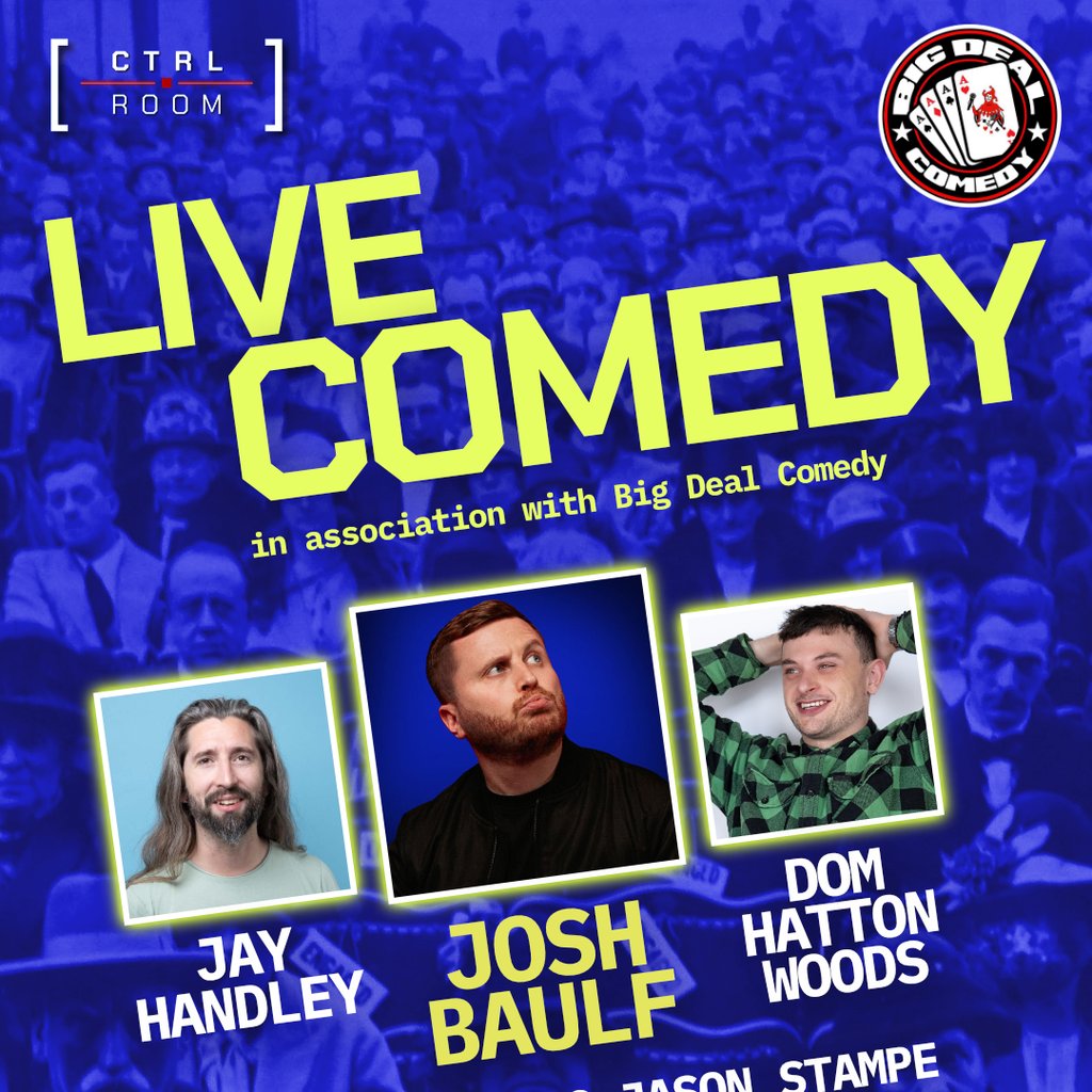 Live Comedy Ft. Jay Handley, Josh Baulf & Dom Hatton Woods at CTRL ROOM, Norwich