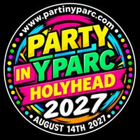Party In Y Parc 2027