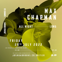 Max Chapman| All Night Long at Joshua Brooks