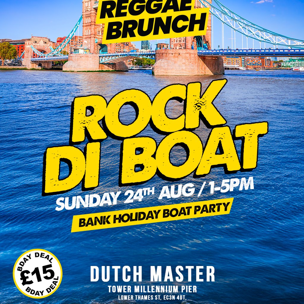 The Reggae Brunch presents - ROCK DI BOAT - Sun 24th AUG