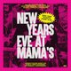 New Years Eve at Mama's - THREE STAGES Event Title Pic