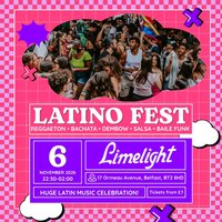 Latino Fest Belfast at The Limelight Belfast