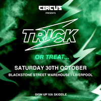 Circus Presents TRICK Halloween at Blackstone Street Warehouse at Blackstone Street Warehouse