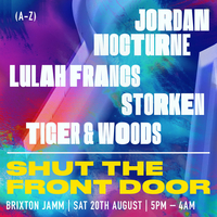 Shut The Front Door: Tiger & Woods, Jordan Nocturne, Storken at Brixton Jamm