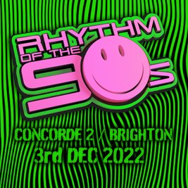 Rhythm of the 90s Live at The Concorde 2 - Brighton