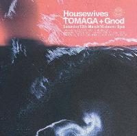 Housewives / TOMAGA / Gnod